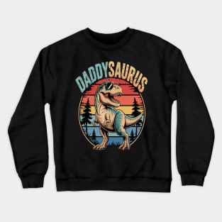 Daddysaurus T Rex Dinosaur DaddySaurus Birthday Father's Day Crewneck Sweatshirt